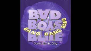 Watch Bad Boys Blue Dont Be So Shy video