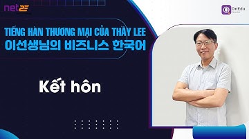 [Tiếng Hàn Thương mại của Thầy Lee]  Học từ, câu và hội thoại liên quan đến “kết hôn”