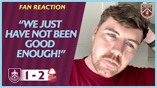 FAN REACTION | Joe: 'We just have not been good enough!' | BURNLEY 1-2 NOTTINGHAM FOREST
