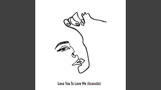 Lose You To Love Me (Acoustic)