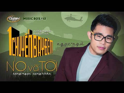 Video Ngọc Ngữ - Một Chuyến Bay Đêm & Nó Và Tôi | Music Box... - youtube