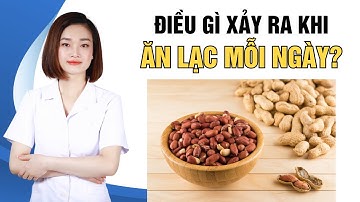 Điều gì xảy ra khi ăn lạc mỗi ngày? | Dr Thu Hằng