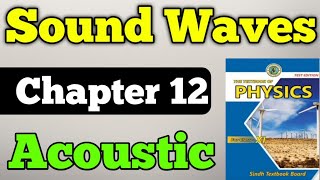 Sound waves chapter 11 acoustic class 11 new physics book | sound waves in a medium | unit 12