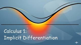 Calculus 1: Implicit Differentiation