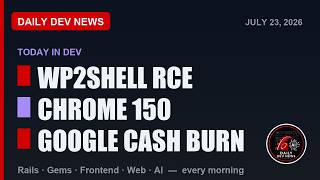 WordPress wp2shell RCE Under Active Attack + Chrome 150 CSS | Dev News