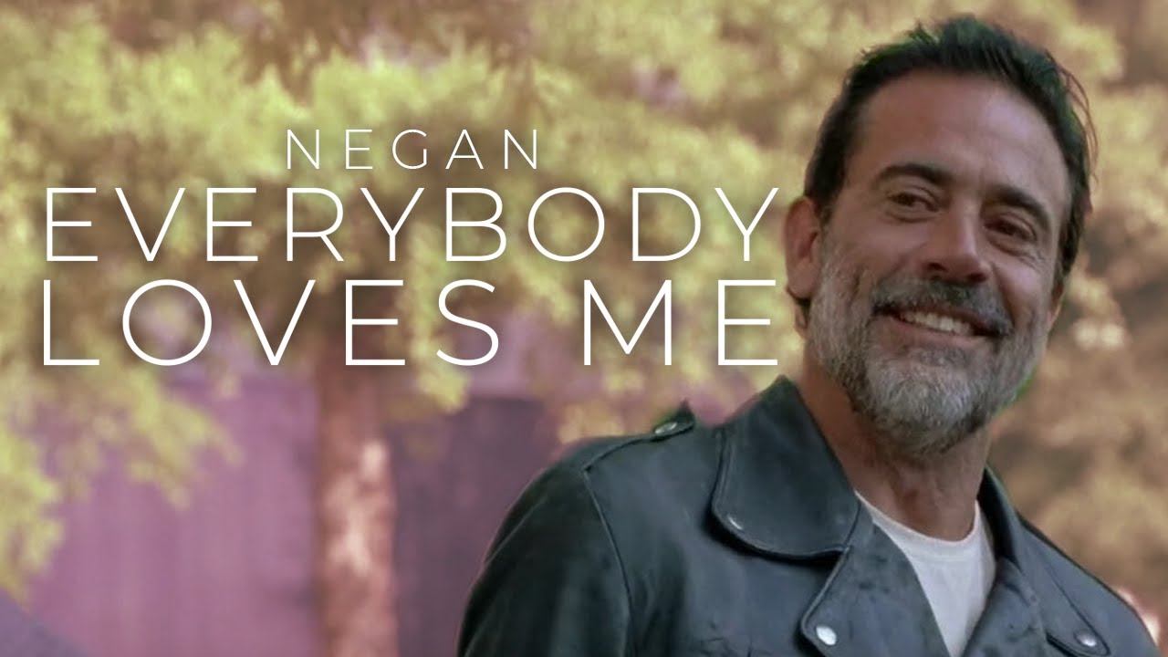 Negan || Everybody Loves Me