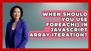 When Should You Use forEach() In JavaScript Array Iteration? - JavaScript Toolkit