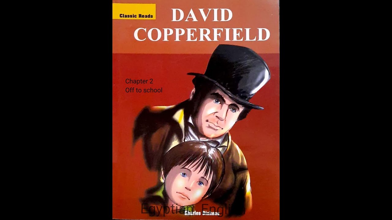 David Copperfield, Off to school, Chapter 2, Page 11 ديفيد كوبرفيلدذاهب للمدرسة الفصل الثانى صفحة 11