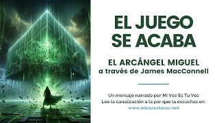 EL JUEGO SE ACABA | El arcángel Miguel a través de James McConnell