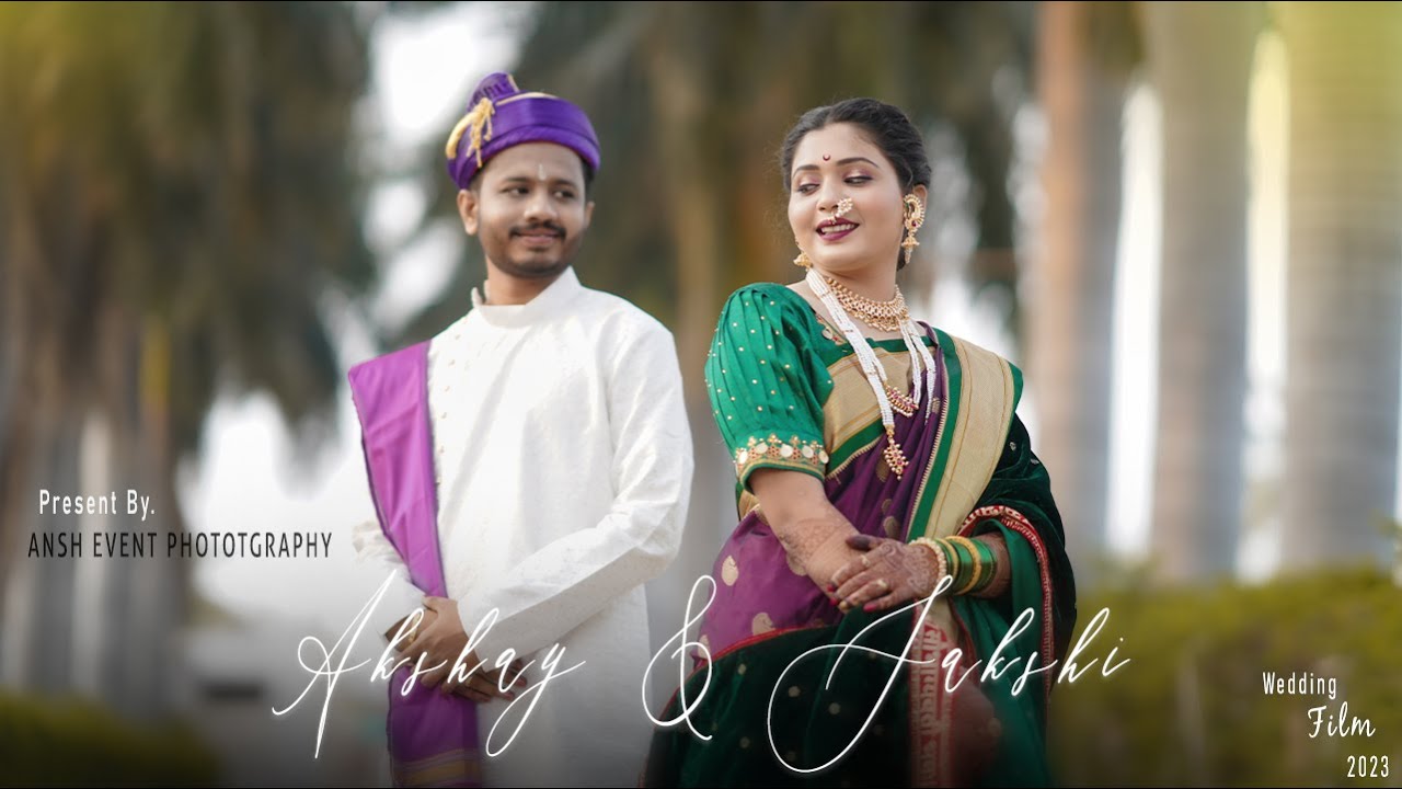 WEDDING FILM 2023 | SAKSHI & AKSHAY | MAHARASHTRA | ANSH EVENT PHOTOGRAPHY | INDIA