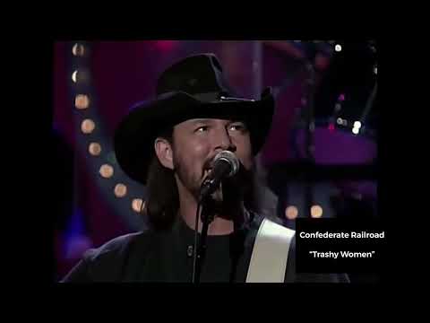 Confederate Railroad - “Trashy Women”