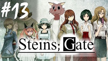 Steins;Gate The visual Novel w/ NaturesTemper Episode 13: DUDE LOOKS LIKE A LADY
