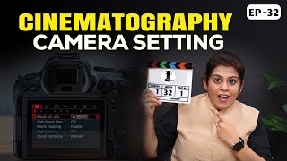 What is Cinematography Camera Setting Photography & Cinematography Course Series EP : 032