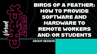 BIRDS OF A FEATHER — HOW TO PROVIDE SOFTWARE AND HARDWARE TO REMOTE WORKERS AND OR STUDENTS screenshot 4