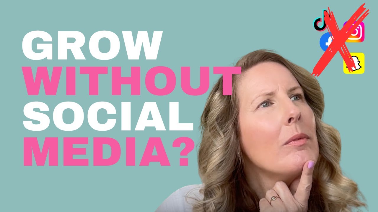 How to Grow Your Business WITHOUT Social Media (Busting the Social ...