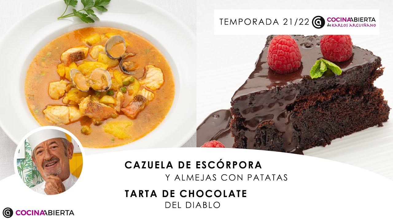 Tarta de chocolate del diablo 🍫​Escórpora y almejas con patatas🍲​ Cocina Abierta de Karlos Arguiñano
