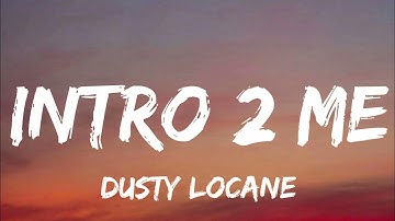 Dusty Locane - Intro 2 Me (Lyrics) Part 1