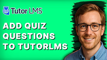 How to Add Quiz Questions to Tutorlms [2025 Guide]