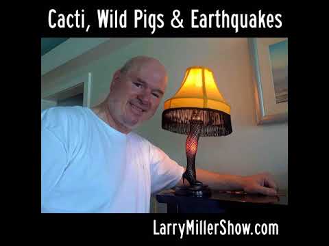 Cacti, Wild Pigs & Earthquakes