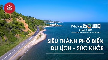 Novaworld Phan Thiet - Siêu thành phố biển Du Lịch - Sức Khỏe