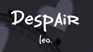 leo. - Despair Lyrics
