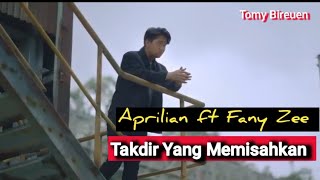 Aprilian ft Fany Zee_Takdir Yang Memisahkan || Single Terbaru 2024 (Official lyric video)