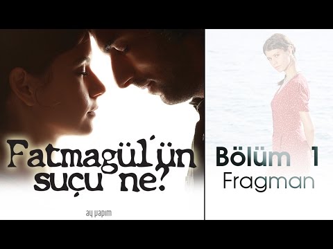 Fatmagülün Suçu Ne 1.Bölüm Fragmanı