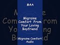 M4A | Migraine Comfort From Your Loving Boyfriend | Migraine Comfort audio