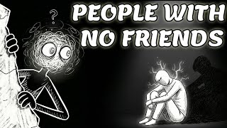 Psychology of People With 0 Friends (Full Documentary)