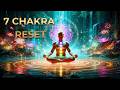 7 Chakra System Reset Meditation for Deep Calm and Energetic Stability