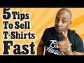 5 Tips To Sell T shirts Fast