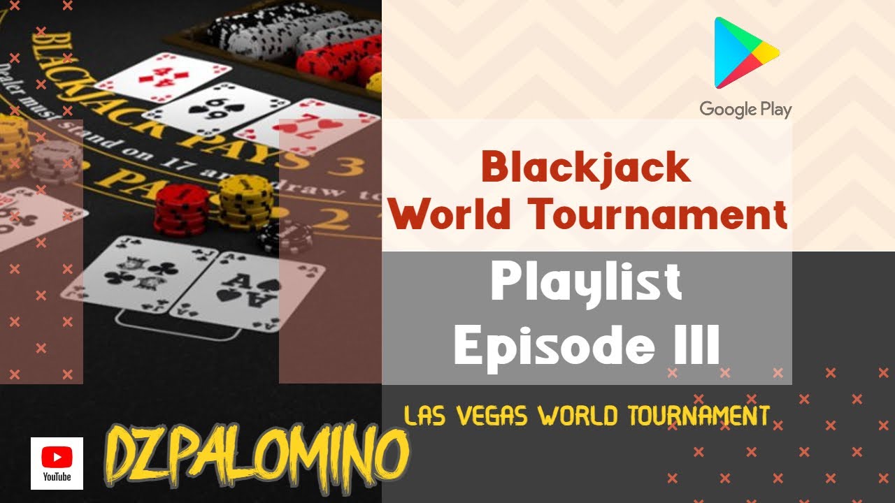 Las Vegas World Tournament [Playlist Episode III] Blackjack World