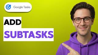 How to Add Subtasks in Google Tasks [2026 Full Guide]