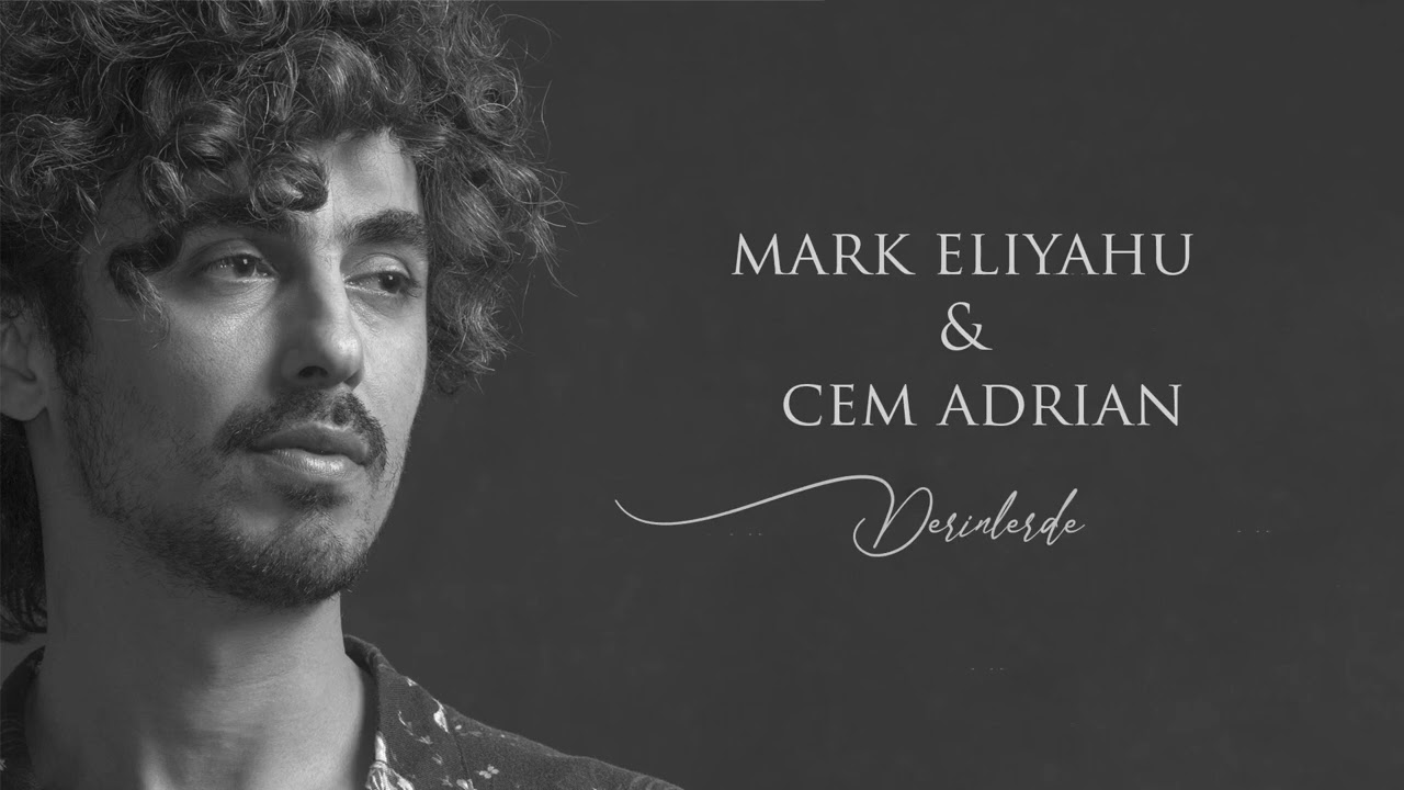 mark eliyahu cem adrian derinlerde youtube