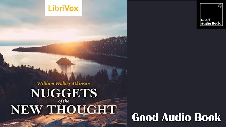 [Nuggets of the New Thought] by William Walker Atkinson – Full Audiobook 🎧📖