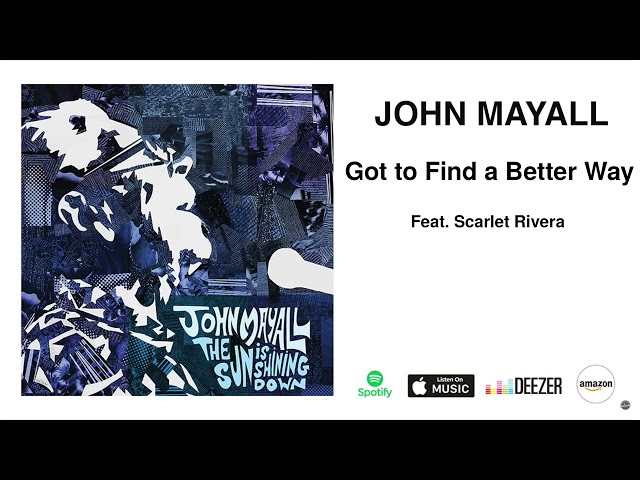 John Mayall - Got to Find a Better Way