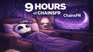 9 Hours 3 Minutes of ChainsFR to Help You Sleep Well