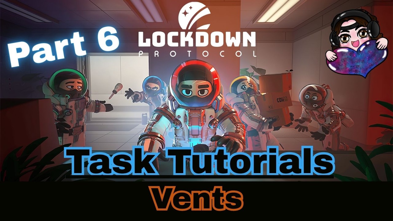 Vents how to. Lockdown Protocol Task Tutorials pt. 6