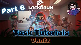 Vents how to. Lockdown Protocol Task Tutorials pt. 6