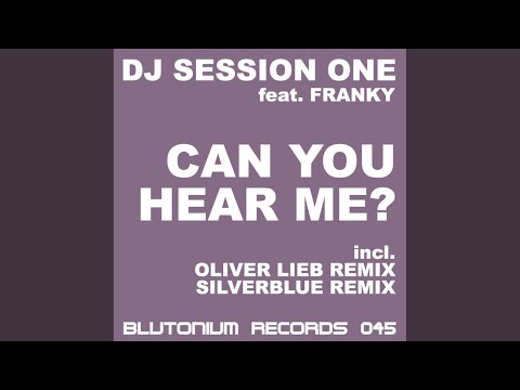 DJ Session One — Can You Hear Me (Oliver Lieb Remix)