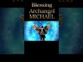 Blessing of Archangel Michael 💠 Cleanse of Negative energy✤1111Hz #shorts