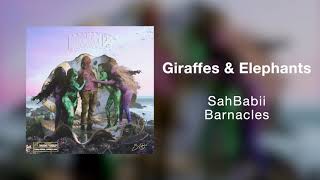 SahBabii - Giraffes &amp; Elephants (Official Art Track)