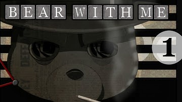 Bear With Me | playthrough gameplay | PART 1 getting my bearings