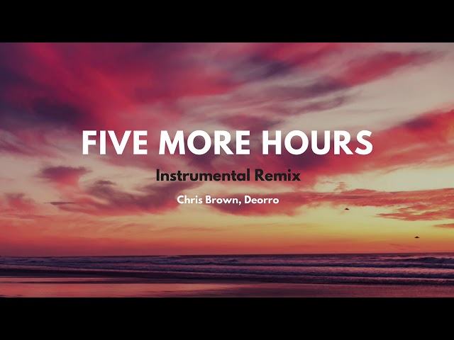 [Five More Hours] Instrumental Remix - Deorro class=