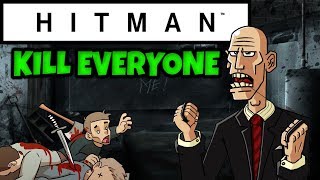 HITMAN - Kill Everyone!! - Go in with Nothing Challenge!