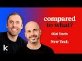 Old Tech vs. New Tech | Compared to What? - Ep. 2