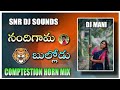 DjNandhigama Bullodu Competestion Horn Mass Mix Dj Song Remix By SNR DJ SOUNDS P V PALEM