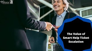 The Value of Smart Help Ticket Escalation