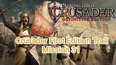 Stronghold Crusader Definitive Edition Trail - 31. Warning Drums