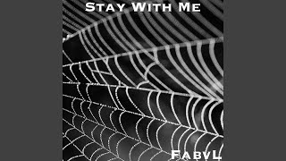 Stay With Me - Fabvl